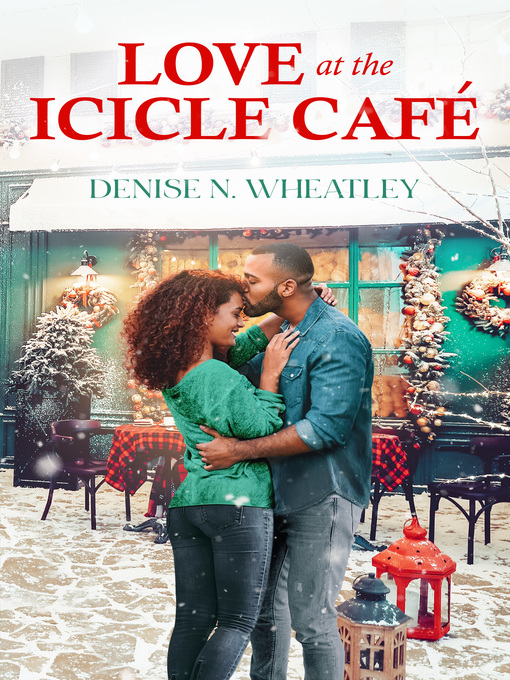 Title details for Love at the Icicle Café by Denise N. Wheatley - Available